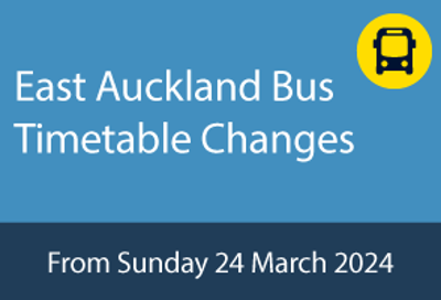 East Auckland Bus Timetable Changes From Sunday 24 March 2024